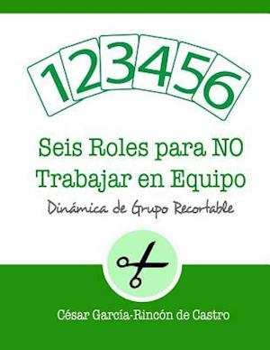 Seis Roles Para No Trabajar En Equipo