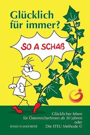 Glücklich Für Immer? So a Schaß