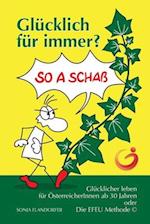 Glücklich Für Immer? So a Schaß