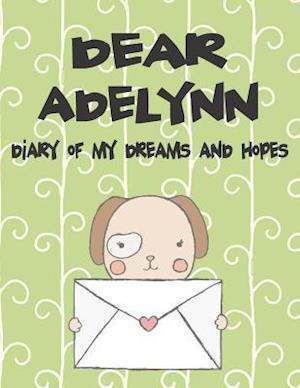 Dear Adelynn, Diary of My Dreams and Hopes