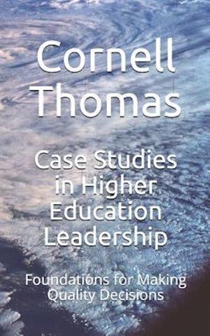 Case Studies in Higher Education Leadership