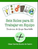 Seis Roles para SI Trabajar en Equipo