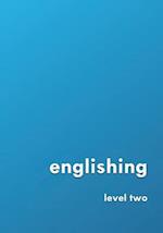 englishing: level two 