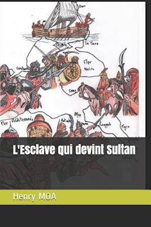 L'Esclave Qui Devint Sultan