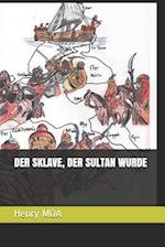 Der Sklave, Der Sultan Wurde