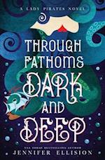 Through Fathoms Dark and Deep