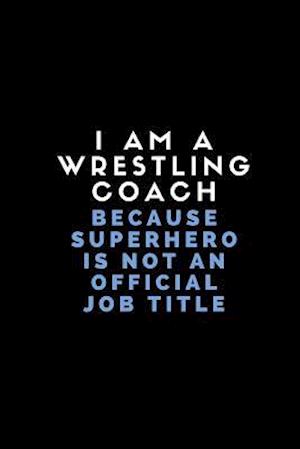 I Am a Wrestling Coach Because Superhero Is Not an Official Job Title