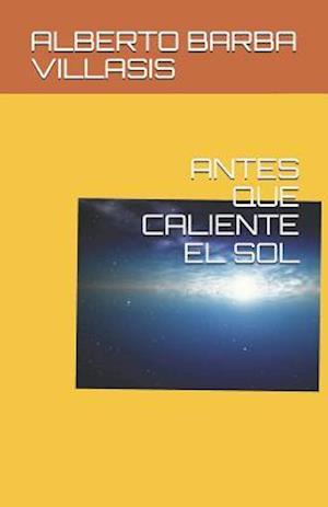 Antes Que Caliente El Sol