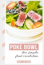 Poke Bowls, the Simple Food Revolution