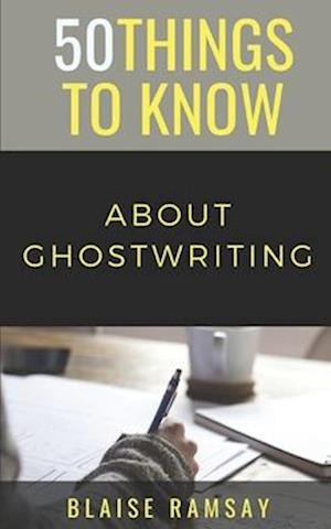 50 Things to Know about Ghostwriting