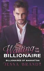 Waiting on the Billionaire: A Clean Billionaire Romance 