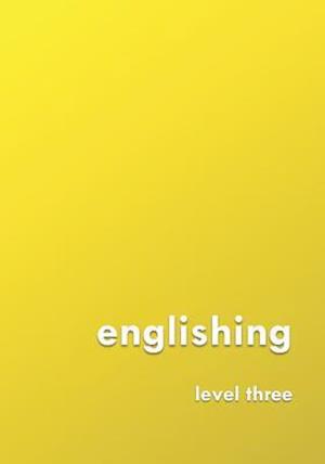 englishing: level three