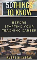50 Things to Know Before Starting Your Teaching Career