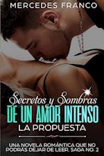 Secretos Y Sombras de Un Amor Intenso (La Propuesta) Saga No. 2