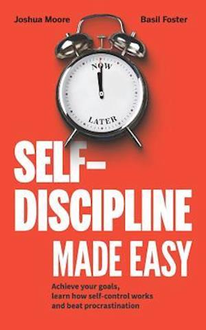Self-Discipline Made Easy