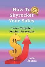 How to Skyrocket Your Sales