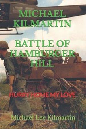 MICHAEL KILMARTIN Hurry Home My Love: A Love Story