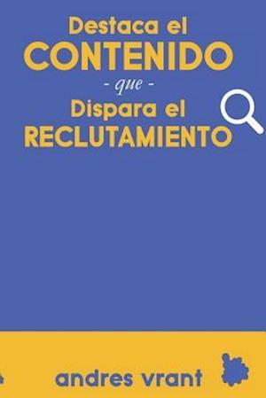 Destaca El Contenido Que Dispara El Reclutamiento