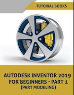 Autodesk Inventor 2019 for Beginners - Part 1