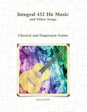 Integral 432 Hz Music and Other Songs