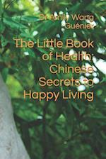 The Little Book of Health: Chinese Secrets to Happy Living 