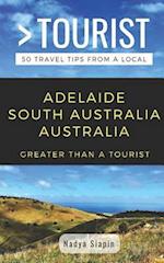 Greater Than a Tourist- Adelaide South Australia Australia: 50 Travel Tips from a Local 