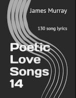 Poetic Love Songs 14: 130 song lyrics 