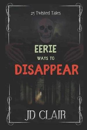 Eerie Ways to Disappear