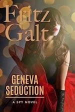 Geneva Seduction: A Spy Novel 