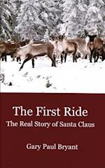 The First Ride: The Real Story of Santa Claus 
