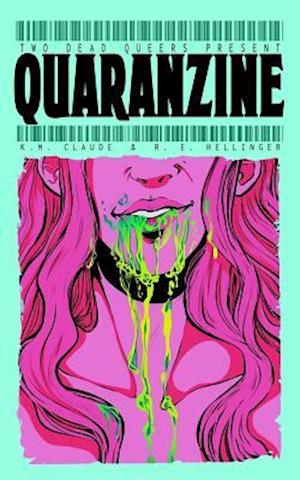 Two Dead Queers Present: QUARANZINE