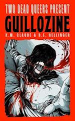 Two Dead Queers Present: GUILLOZINE 