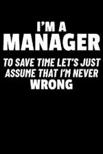 I'm a Manager to Save Time Let's Just Assume I'm Never Wrong