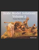 Scale Model Solutions Volume 2