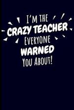 I'm the Crazy Teacher Everyone Warned You About!