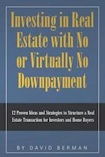 Investing in Real Estate with No or Virtually No Downpayment