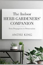 The Indoor Herb Gardeners' Companion