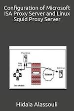 Configuration of Microsoft ISA Proxy Server and Linux Squid Proxy Server