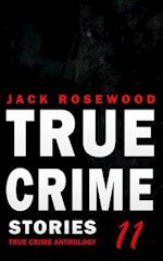 True Crime Stories Volume 11