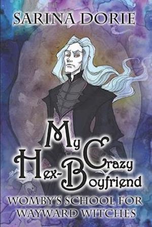 My Crazy Hex-Boyfriend: A Romantic Witch Mystery