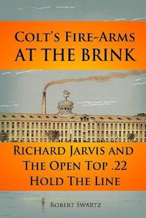 Colt's Fire-Arms at the Brink