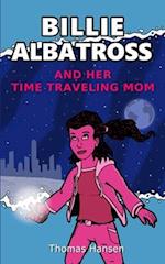 Billie Albatross and Her Time Traveling Mom