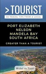 GREATER THAN A TOURIST- PORT ELIZABETH NELSON MANDELA BAY SOUTH AFRICA: 50 Travel Tips from a Local 