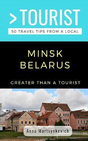 GREATER THAN A TOURIST- MINSK