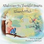 Allah Gave Us Thankful Hearts Alhamdulillah