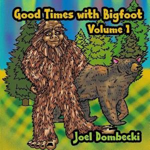 Good Times with Bigfoot Volume 1