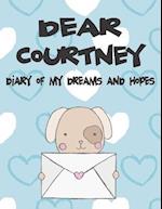 Dear Courtney, Diary of My Dreams and Hopes