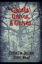 Ghosts, Graves, and Groves