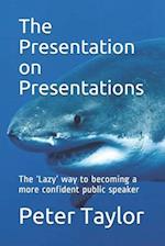 The Presentation on Presentations