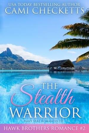 The Stealth Warrior: Navy SEAL Romances 2.0